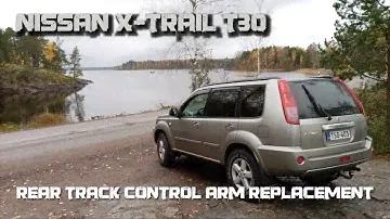 Rear Track Control Arm Replacement - Nissan X-Trail T30