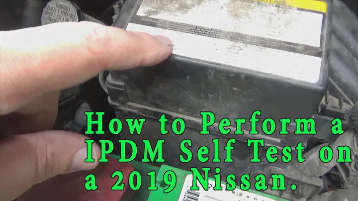 How to Perform a IPDM Self Test on a 2019 Nissan Versa.